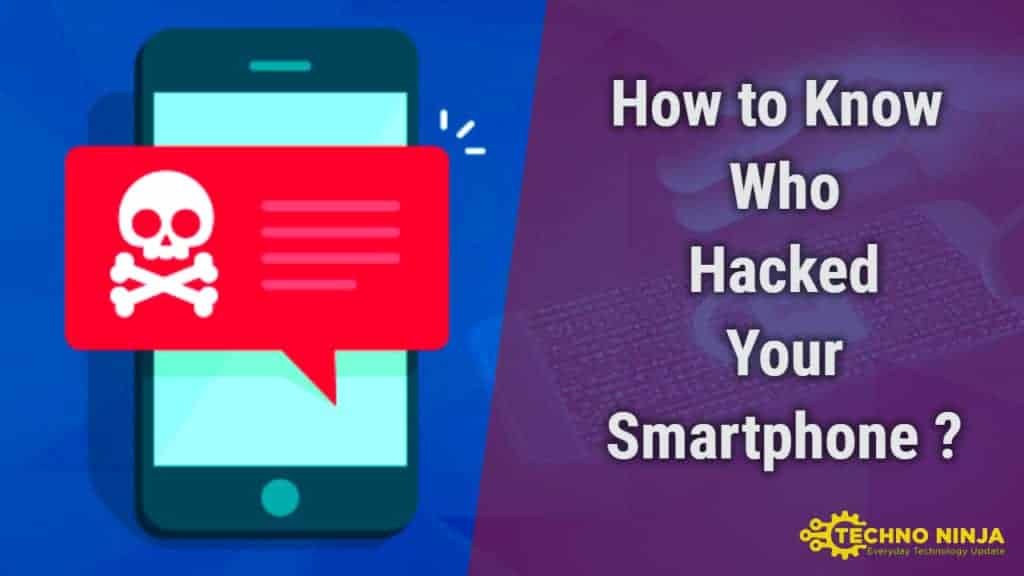 How to Know Who Hacked your SmartPhone