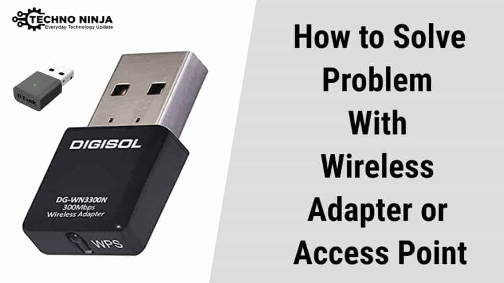 HOW TO SOLVE PROBLEM WITH WIRELESS ADAPTER OR ACCESS POINT 2