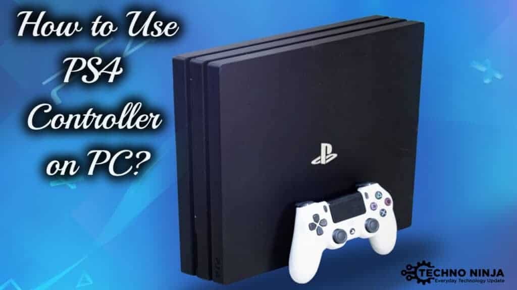 How to Use PS4 Controller on PC?