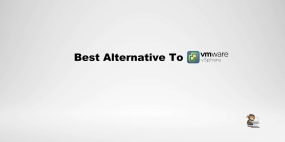 Best Alternative To VMWare vSphere