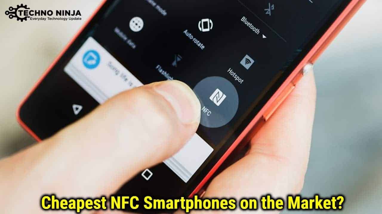Cheapest NFC Smartphones on the Market