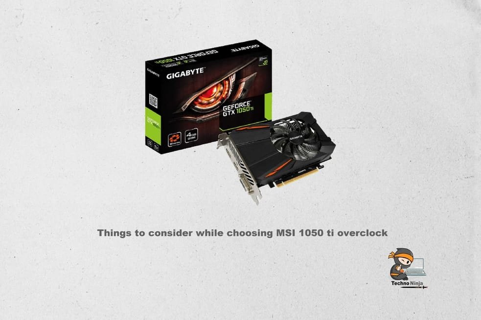 Get to know about overclocking an Nvidia GeForce gtx 1050 ti card