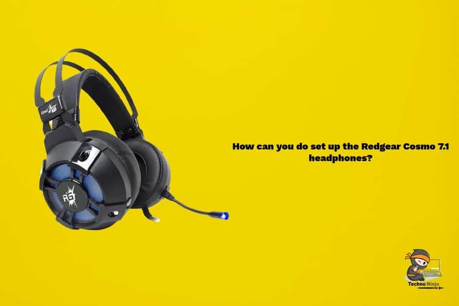 How can you do set up the Redgear Cosmo 7.1 headphones?