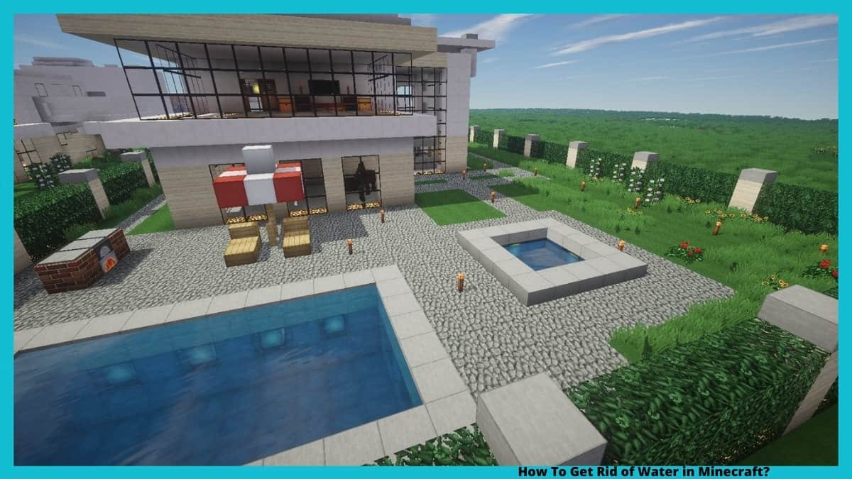 How To Get Rid of Water in Minecraft?