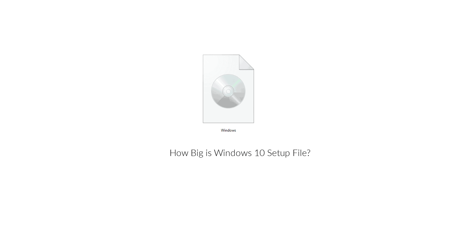 how-big-is-windows-10-setup-file-is-the-techno-ninja