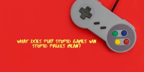 Play Stupid Games Win Stupid Prizes