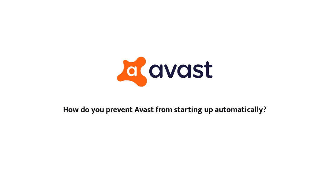 How do you prevent Avast from starting up automatically?