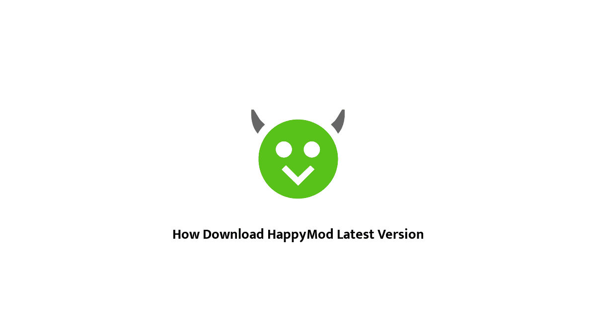 How To Download HappyMod Latest Version