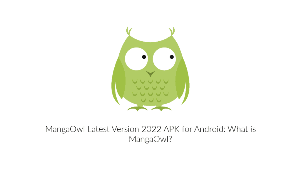 MangaOwl Latest Version 2022 APK for Android: What is MangaOwl?