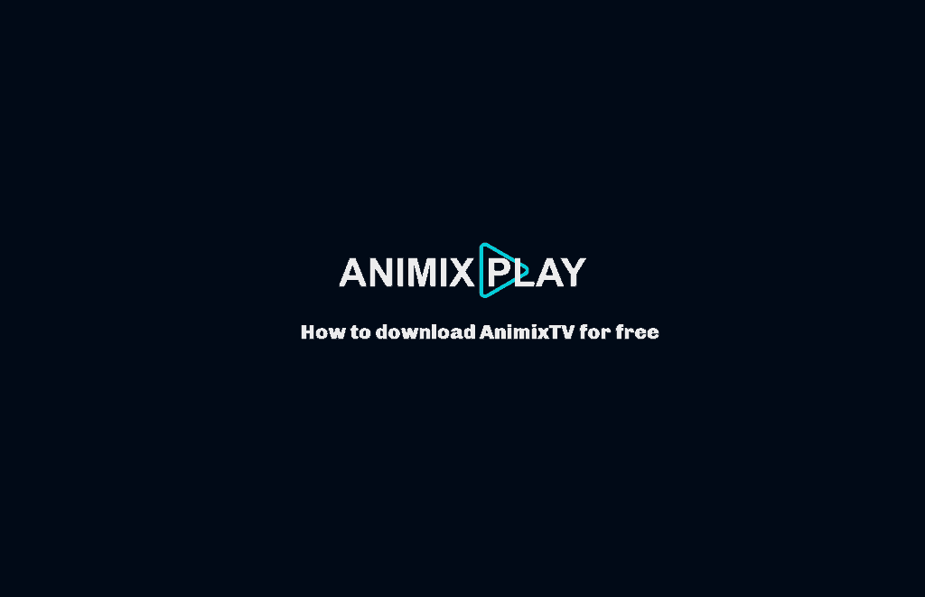 How to download AnimixTV for free