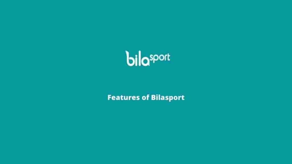 Features of Bilasport