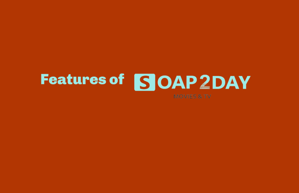 Features of the Soap2day