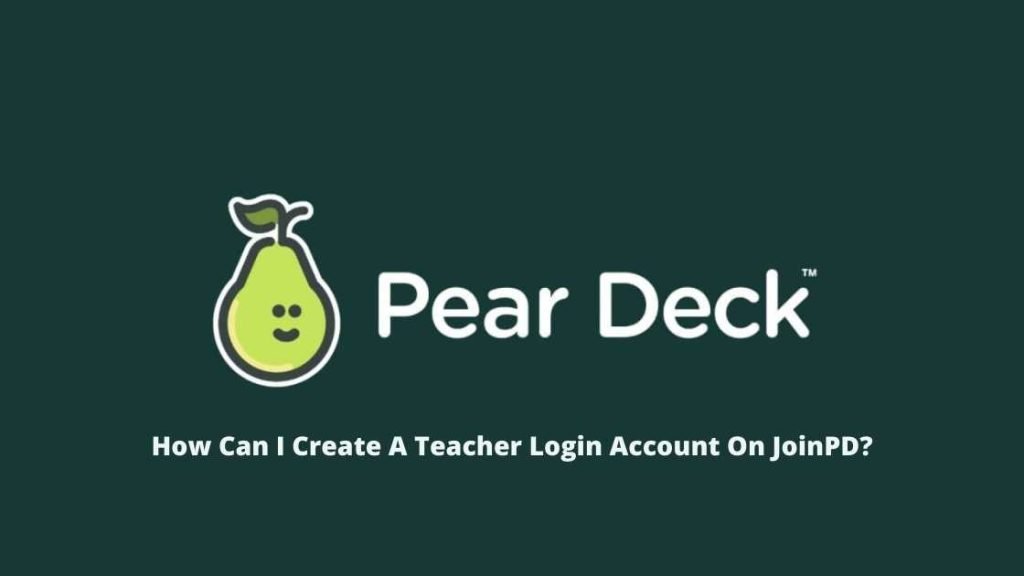 How Can I Create A Teacher Login Account On JoinPD?