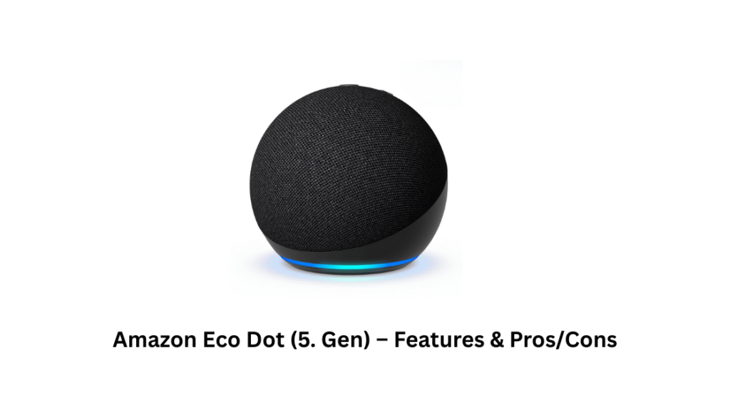 Amazon Eco Dot (5. Gen) – Features & Pros/Cons