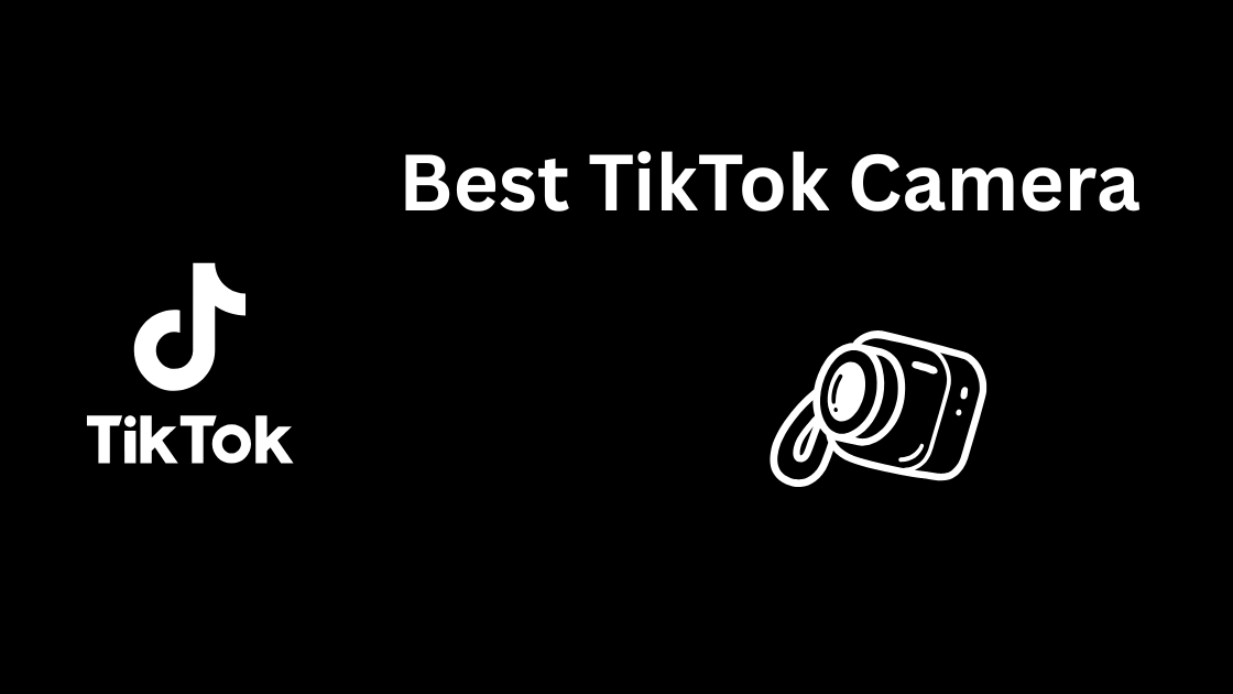 Best TikTok Camera