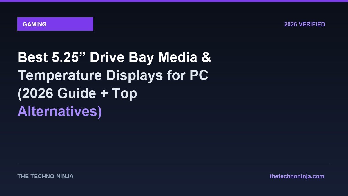 Best 5.25” Drive Bay Media & Temperature Displays for PC (2026 Guide + Top Alternatives) - 2026 Verified Review & Guide | The Techno Ninja
