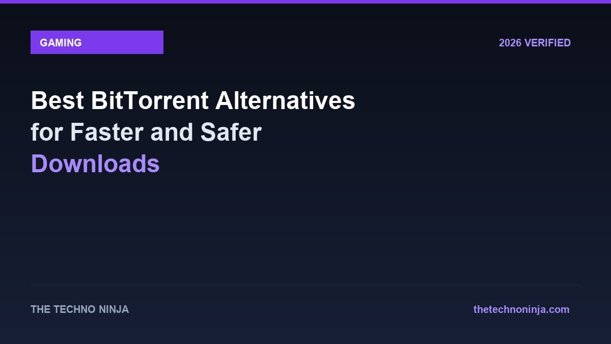Best BitTorrent Alternatives for Faster and Safer Downloads - 2026 Verified Review & Guide | The Techno Ninja