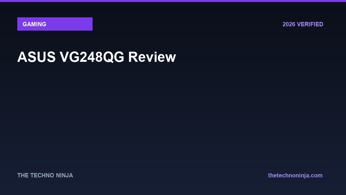 ASUS VG248QG Review - 2026 Verified Review & Guide | The Techno Ninja
