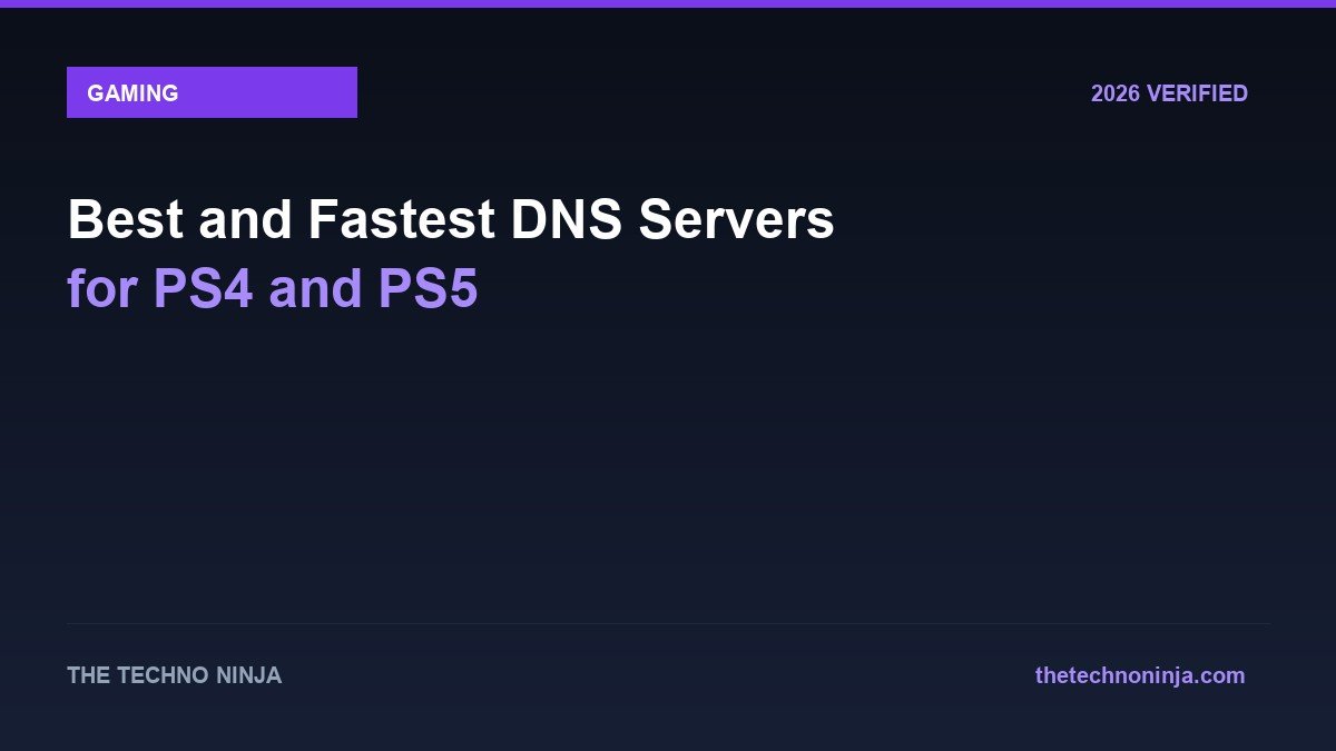 Best and Fastest DNS Servers for PS4 and PS5 - 2026 Verified Review & Guide | The Techno Ninja