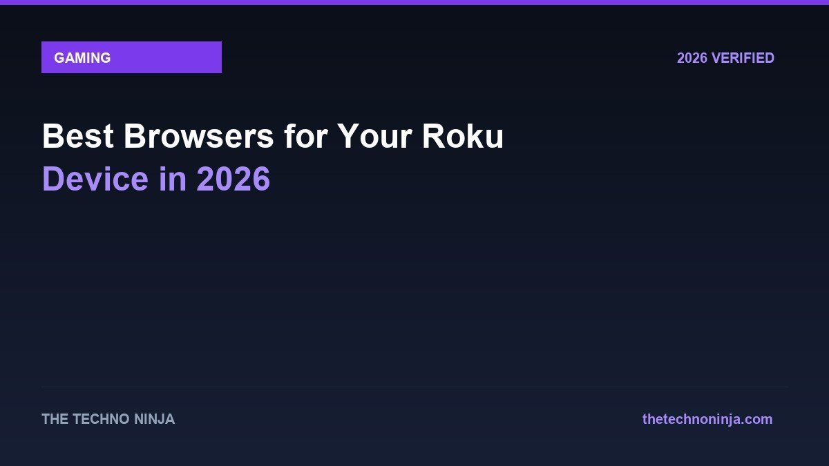 Best Browsers for Your Roku Device in 2026 - 2026 Verified Review & Guide | The Techno Ninja