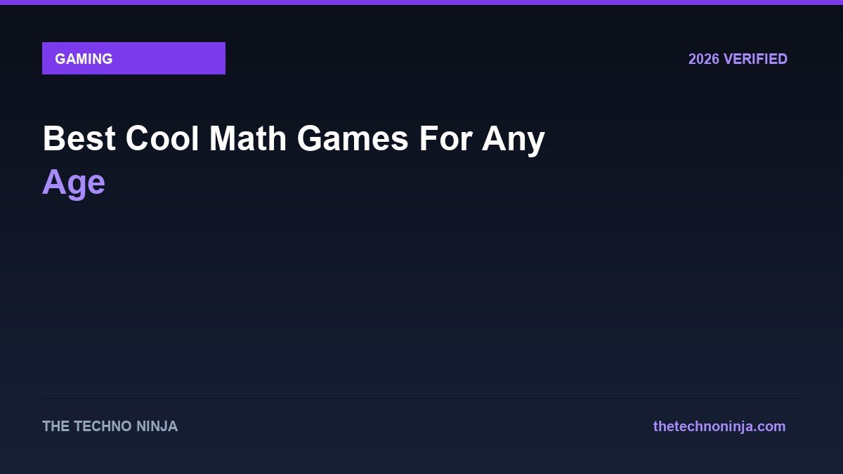 Best Cool Math Games For Any Age - 2026 Verified Review & Guide | The Techno Ninja