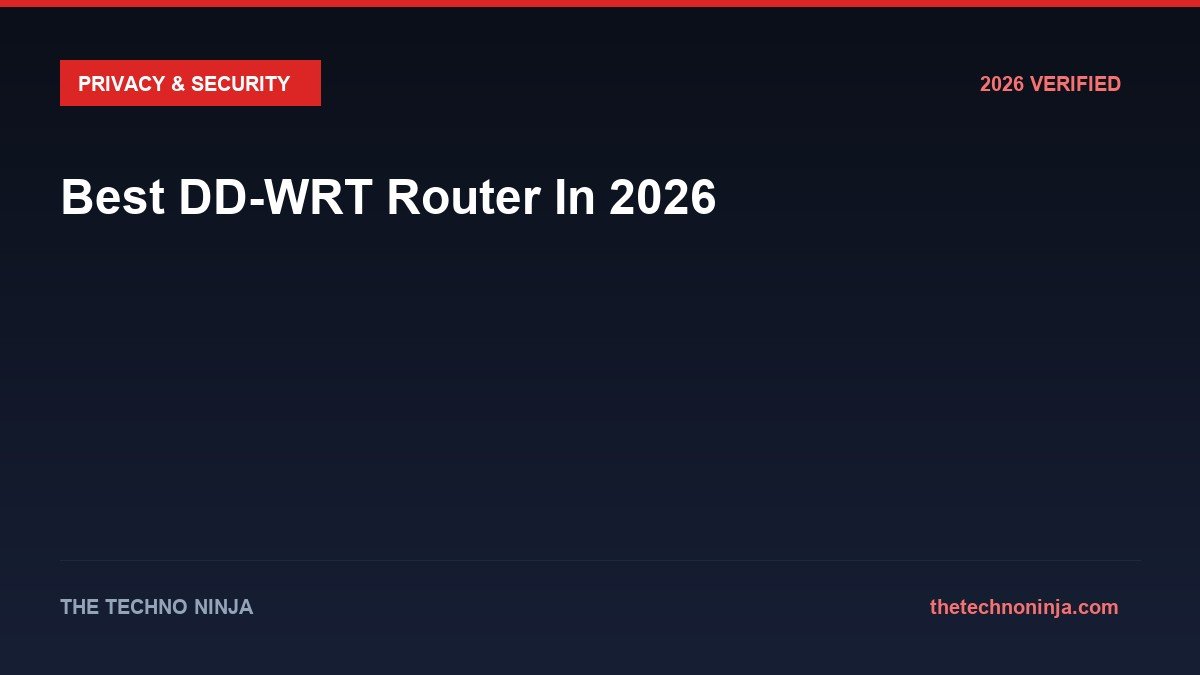 Best DD-WRT Router In 2026 - 2026 Verified Review & Guide | The Techno Ninja