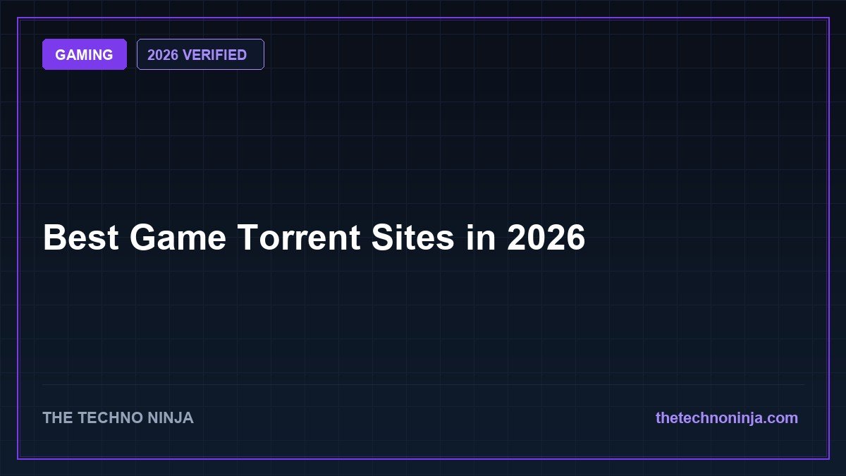 Best Game Torrent Sites in 2026 - 2026 Verified Review & Guide | The Techno Ninja