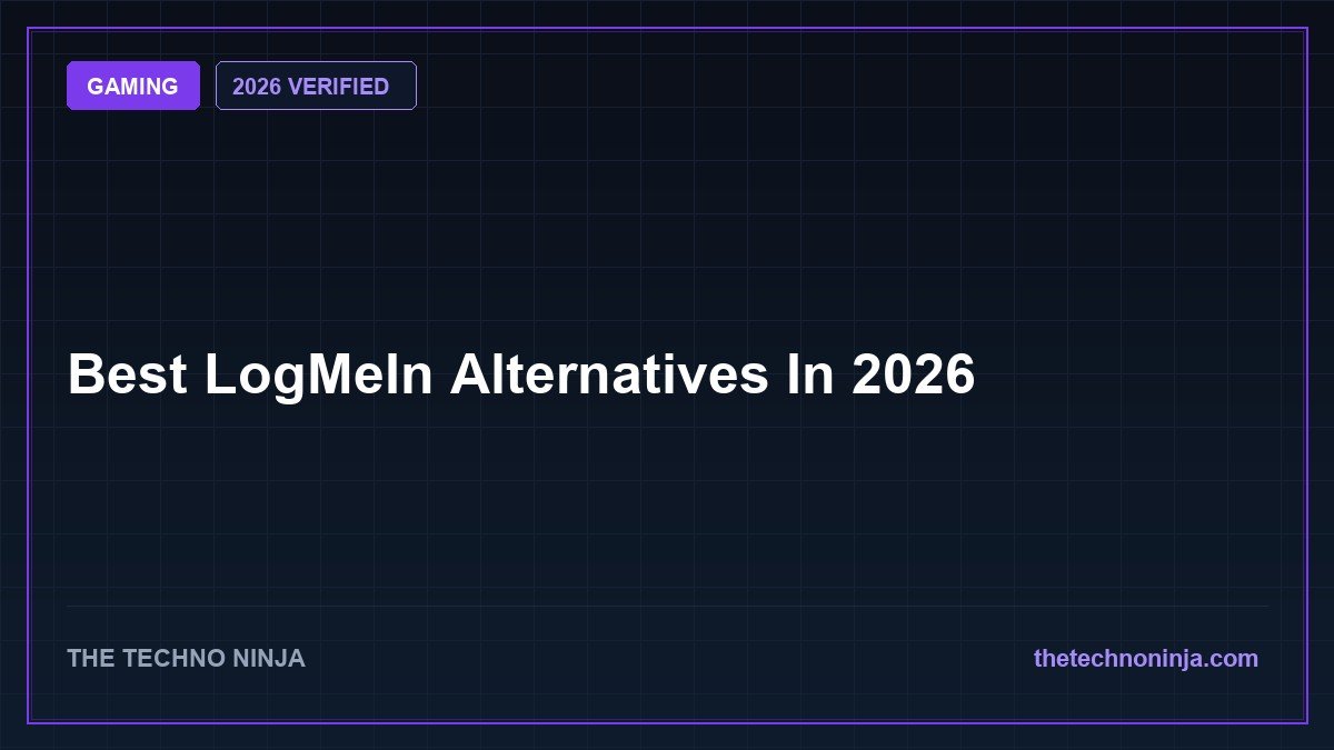 Best LogMeIn Alternatives In 2026 - 2026 Verified Review & Guide | The Techno Ninja