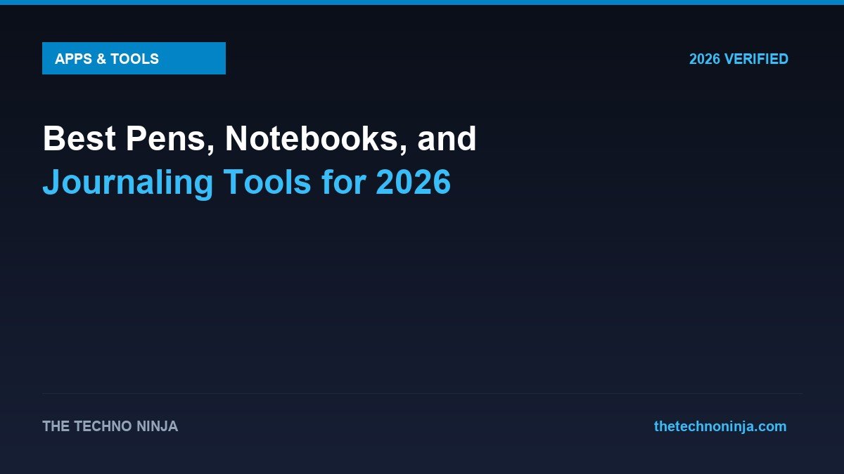 Best Pens, Notebooks, and Journaling Tools for 2026 - 2026 Verified Review & Guide | The Techno Ninja
