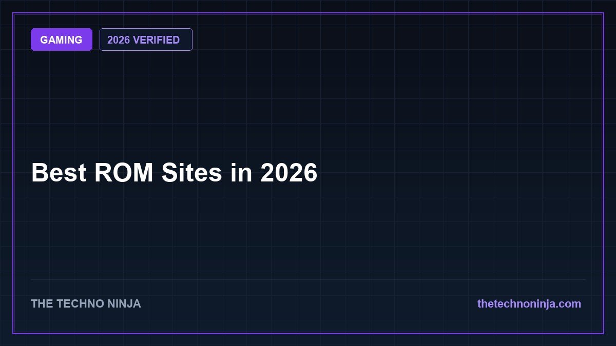 Best ROM Sites in 2026 - 2026 Verified Review & Guide | The Techno Ninja