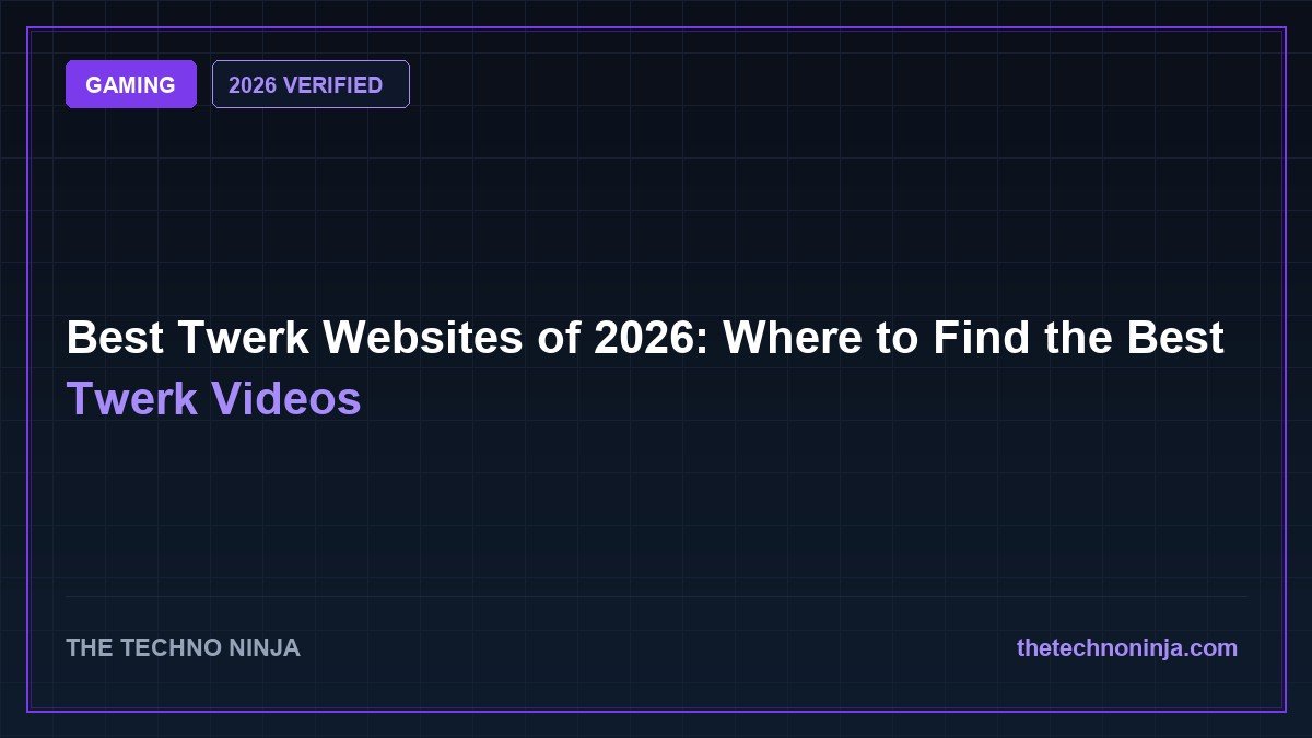 Best Twerk Websites of 2026: Where to Find the Best Twerk Videos - 2026 Verified Review & Guide | The Techno Ninja