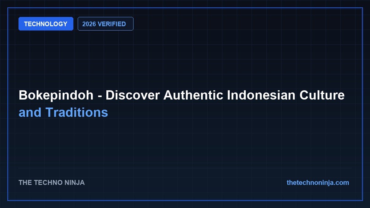 Bokepindoh - Discover Authentic Indonesian Culture and Traditions (2026 Guide & Hands-On Review) - 2026 Verified Review & Guide | The Techno Ninja