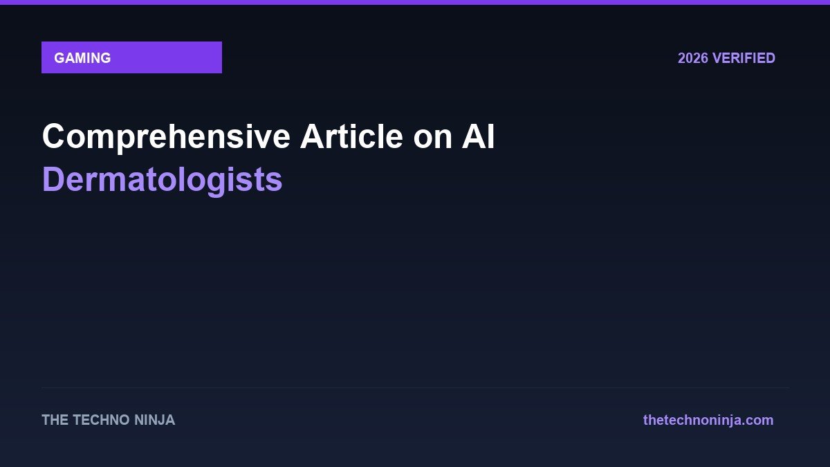 Comprehensive Article on AI Dermatologists - 2026 Verified Review & Guide | The Techno Ninja