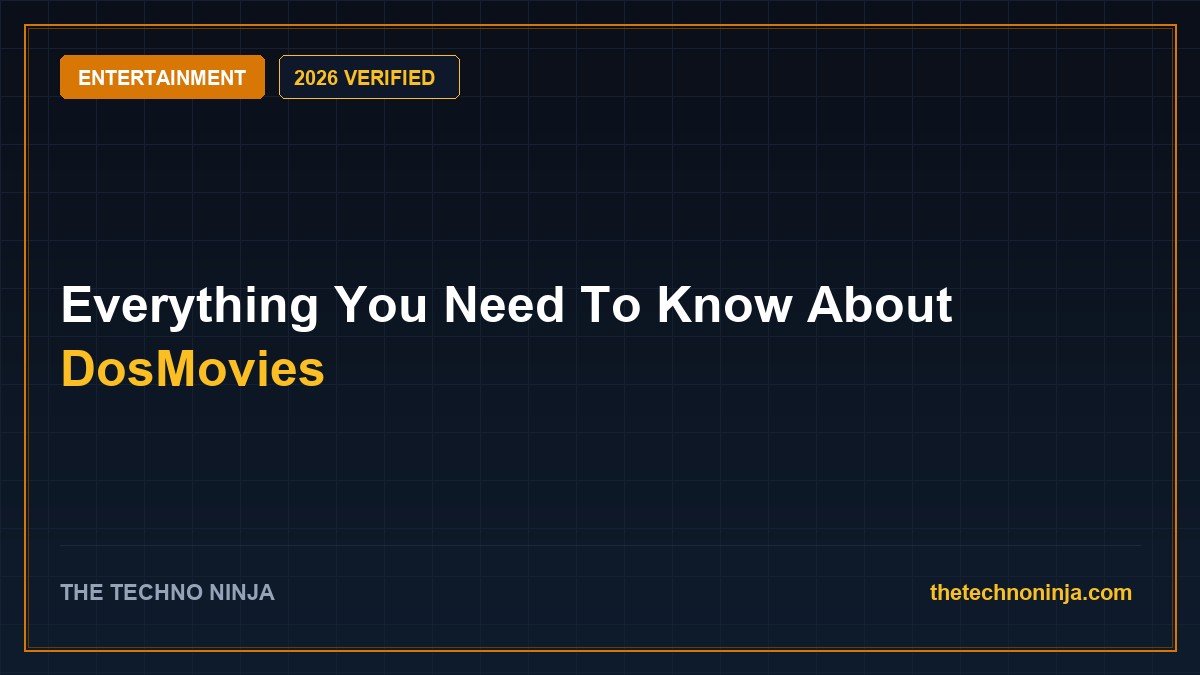 Everything You Need To Know About DosMovies (2026 Guide & Hands-On Review) - 2026 Verified Review & Guide | The Techno Ninja