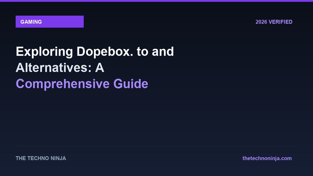 Exploring Dopebox. to and Alternatives: A Comprehensive Guide - 2026 Verified Review & Guide | The Techno Ninja