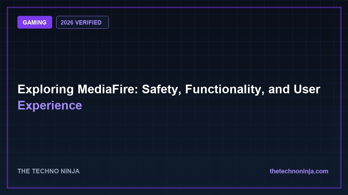 Exploring MediaFire: Safety, Functionality, and User Experience (2026 Guide & Hands-On Review) - 2026 Verified Review & Guide | The Techno Ninja