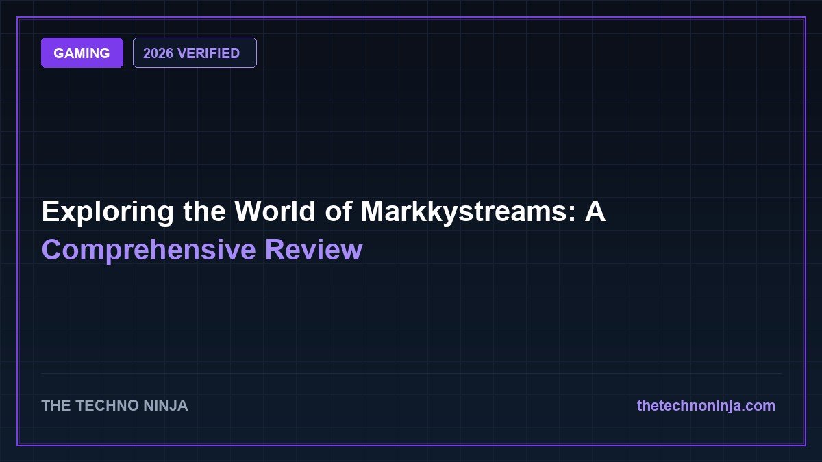Exploring the World of Markkystreams: A Comprehensive Review (2026): Features, Pricing, Performance & Is It Worth It? - 2026 Verified Review & Guide | The Techno Ninja