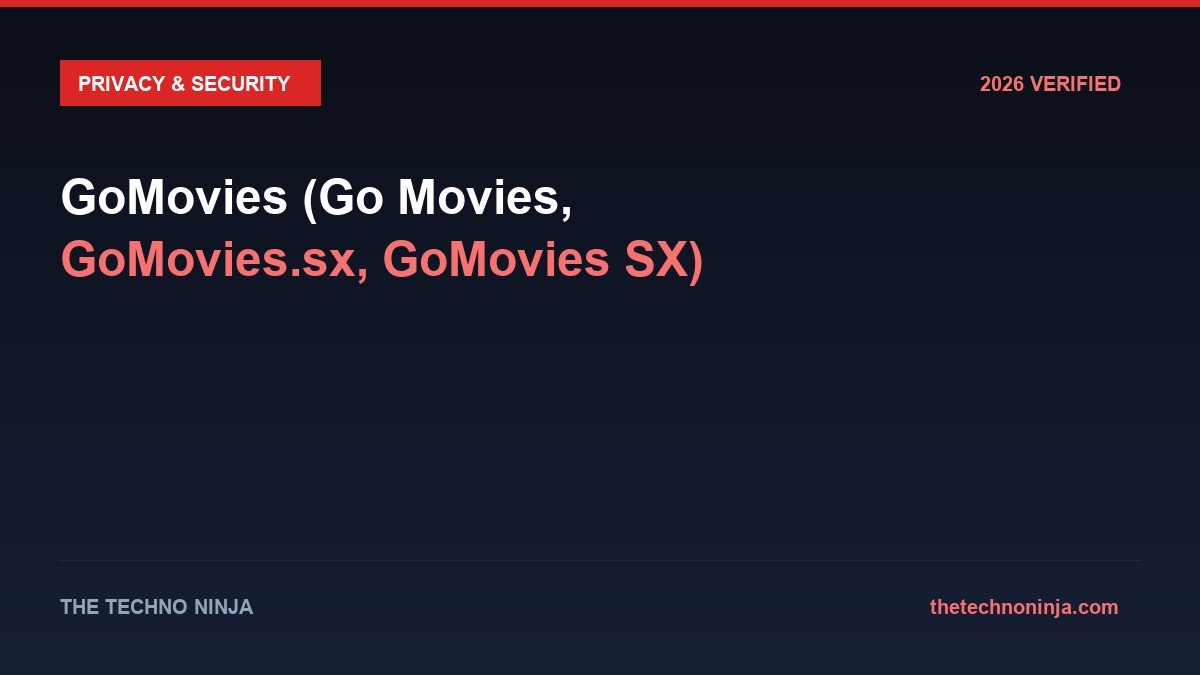 GoMovies (Go Movies, GoMovies.sx, GoMovies SX) - 2026 Verified Review & Guide | The Techno Ninja
