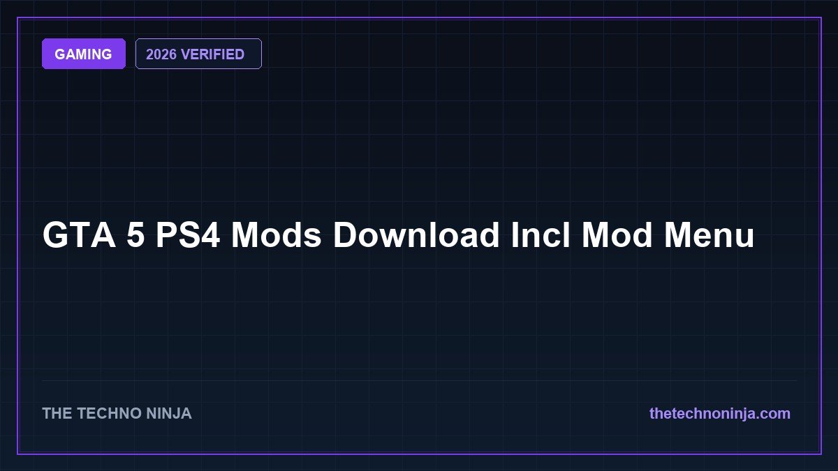 GTA 5 PS4 Mods Download Incl Mod Menu (2026 Guide & Hands-On Review) - 2026 Verified Review & Guide | The Techno Ninja