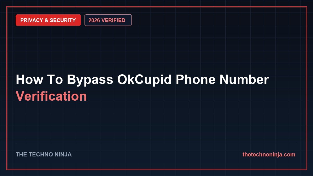 How To Bypass OkCupid Phone Number Verification (2026 Guide & Hands-On Review) - 2026 Verified Review & Guide | The Techno Ninja
