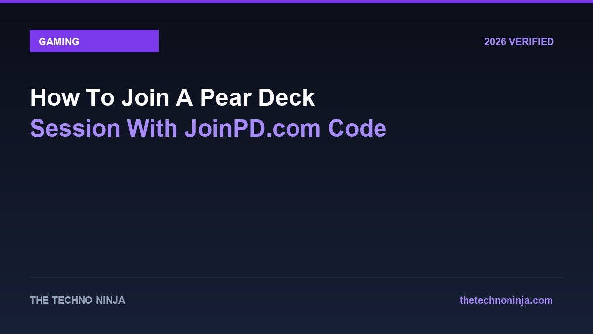 How To Join A Pear Deck Session With JoinPD.com Code - 2026 Verified Review & Guide | The Techno Ninja