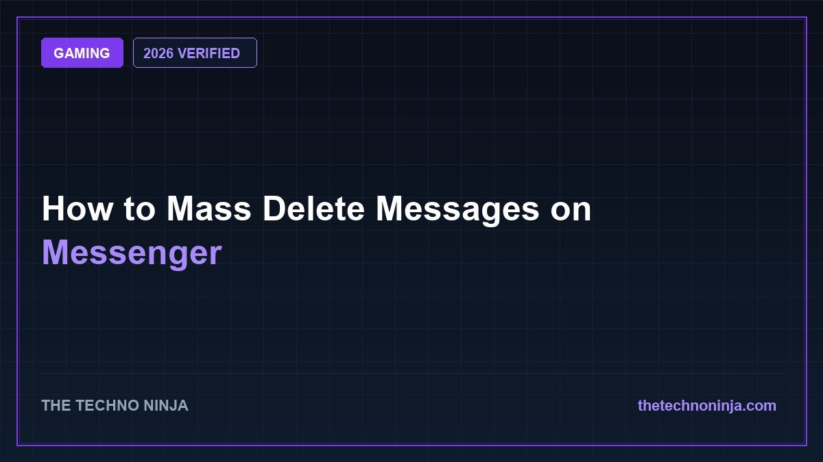 How to Mass Delete Messages on Messenger (2026 Guide & Hands-On Review) - 2026 Verified Review & Guide | The Techno Ninja