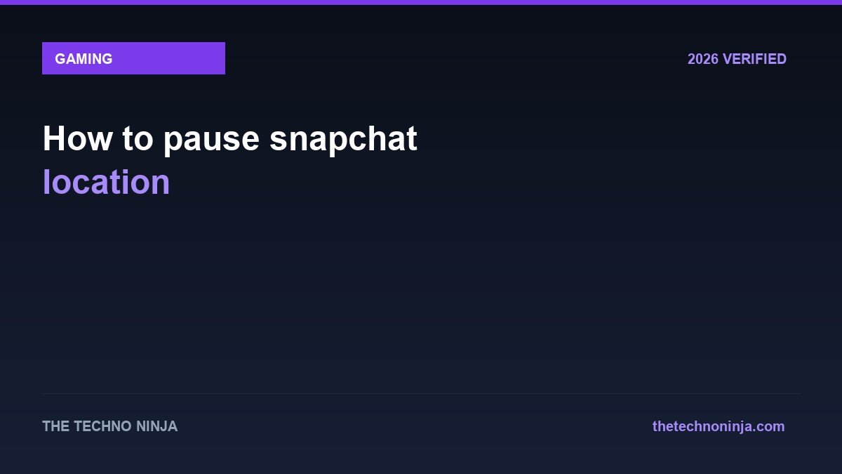 How to pause snapchat location - 2026 Verified Review & Guide | The Techno Ninja