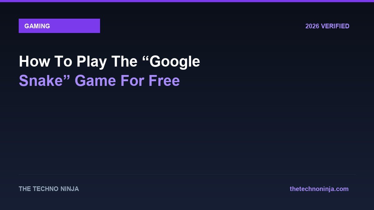 How To Play The “Google Snake” Game For Free - 2026 Verified Review & Guide | The Techno Ninja