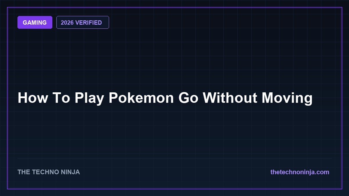 How To Play Pokemon Go Without Moving (2026 Guide & Hands-On Review) - 2026 Verified Review & Guide | The Techno Ninja