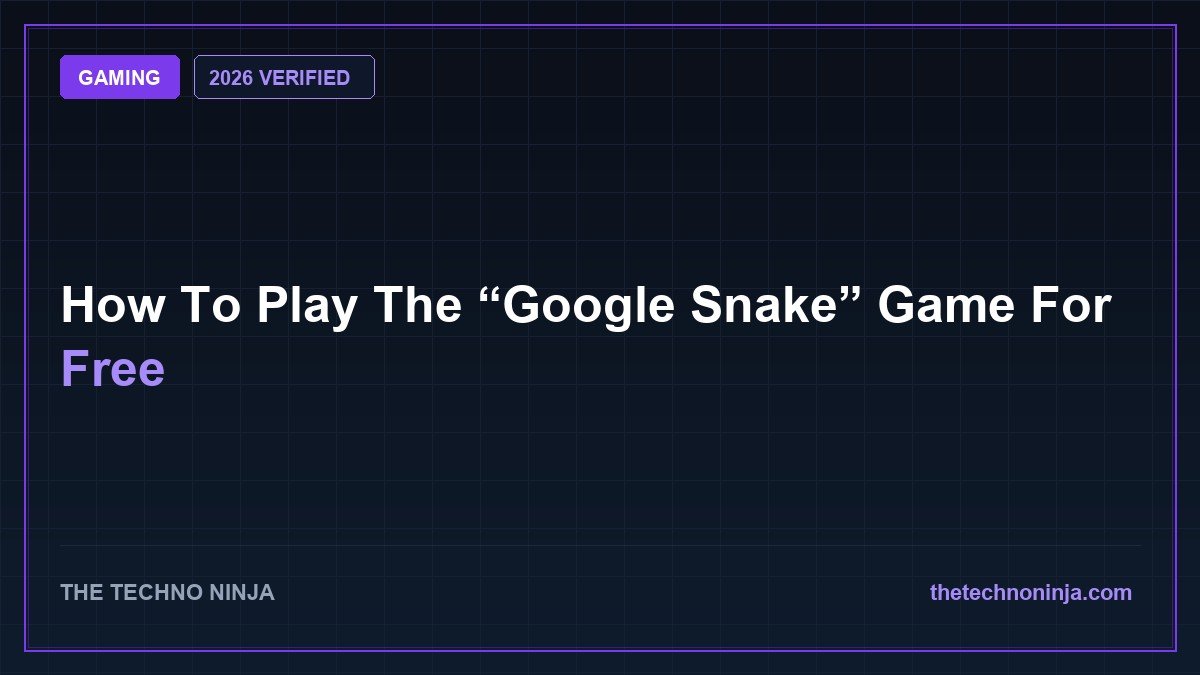 How To Play The “Google Snake” Game For Free (2026 Guide & Hands-On Review) - 2026 Verified Review & Guide | The Techno Ninja