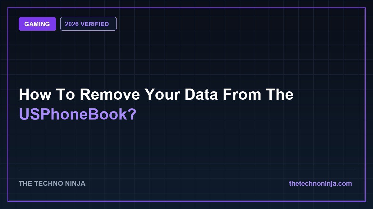 How To Remove Your Data From The USPhoneBook? (2026 Guide & Hands-On Review) - 2026 Verified Review & Guide | The Techno Ninja