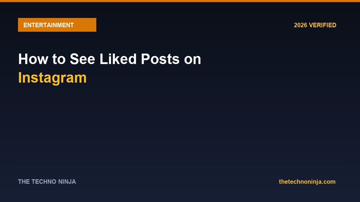 How to See Liked Posts on Instagram - 2026 Verified Review & Guide | The Techno Ninja
