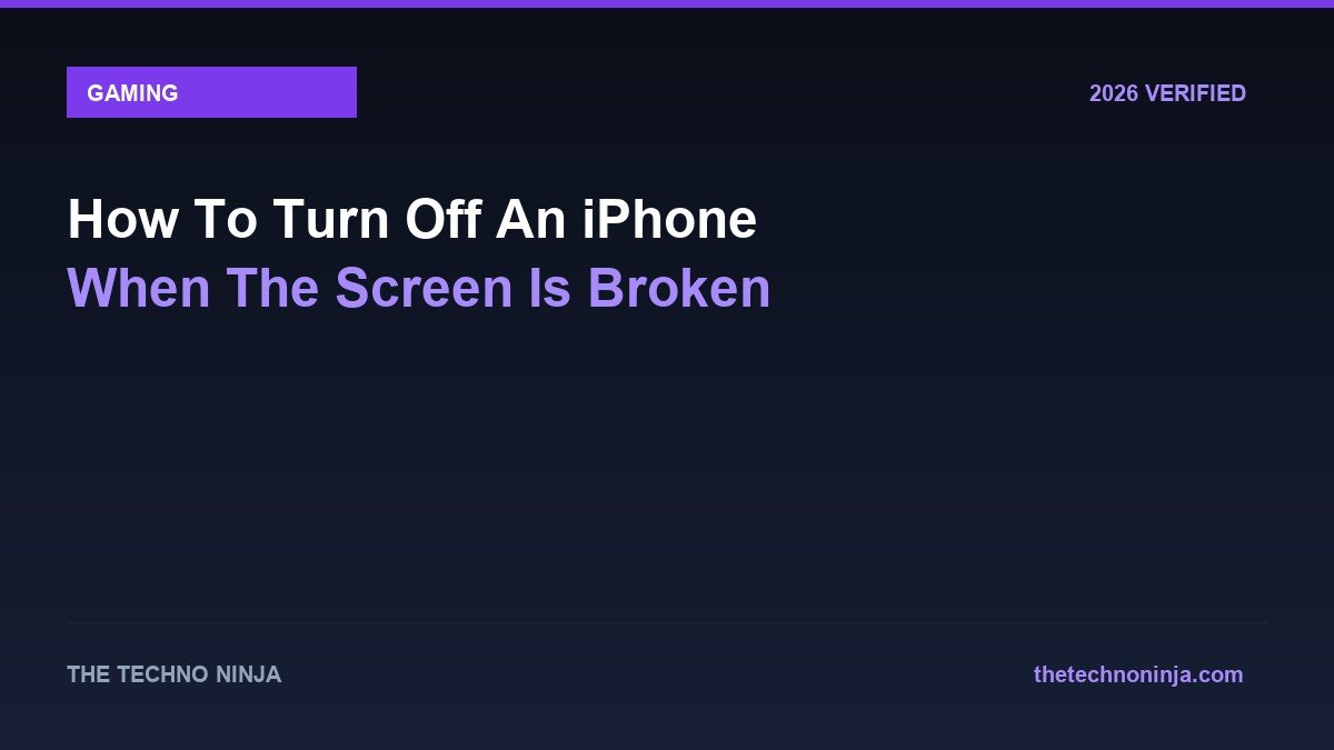 How To Turn Off An iPhone When The Screen Is Broken - 2026 Verified Review & Guide | The Techno Ninja