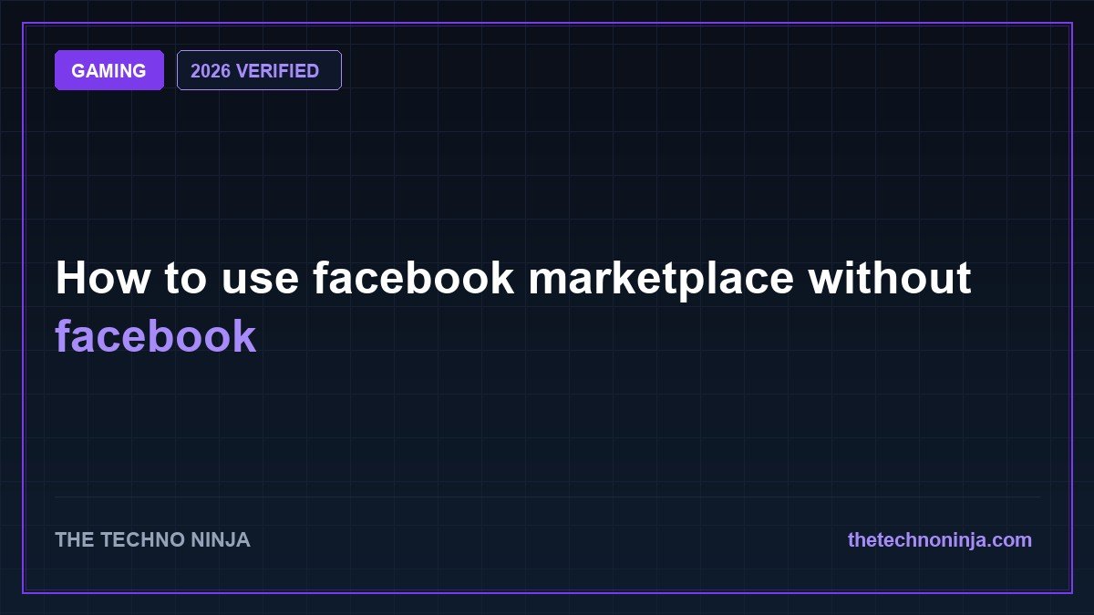 How to use facebook marketplace without facebook (2026 Guide & Hands-On Review) - 2026 Verified Review & Guide | The Techno Ninja